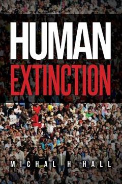 portada Human Extinction: The Ignored Threat (en Inglés)