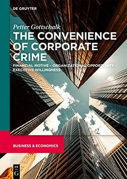 portada The Convenience of Corporate Crime: Financial Motive? Organizational Opportunity? Executive Willingness 