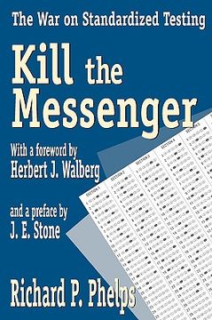 portada kill the messenger: the war on standardized testing (in English)