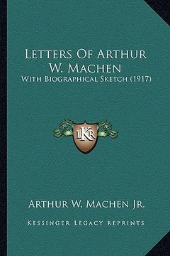 portada letters of arthur w. machen: with biographical sketch (1917) (in English)