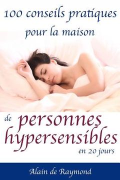 portada 100 conseils pratiques pour la maison de personnes hypersensibles en 20 jours (in French)