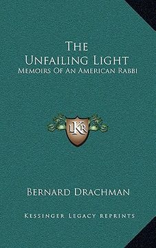 portada the unfailing light: memoirs of an american rabbi