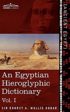 portada an  egyptian hieroglyphic dictionary (in two volumes), vol.i: with an index of english words, king list and geographical list with indexes, list of hi