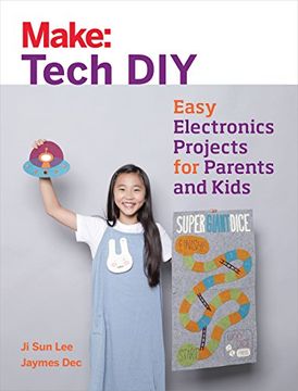 portada Make: Tech DIY: Easy Electronics Projects for Parents and Kids (en Inglés)