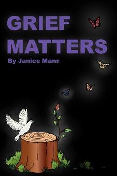 portada Grief Matters: A Primer for Handling Grief (en Inglés)