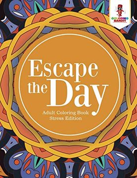 portada Escape the day: Adult Coloring Book Stress Edition 