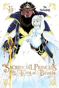 portada Sacrificial Princess and the King of Beasts, Vol. 15 (en Inglés)