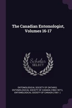 portada The Canadian Entomologist, Volumes 16-17