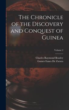 portada The Chronicle of the Discovery and Conquest of Guinea; Volume 2 (en Inglés)