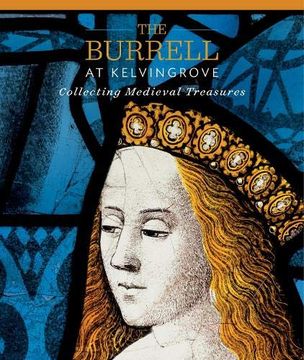 portada The Burrell at Kelvingrove: Collecting Medieval Treasures (in English)