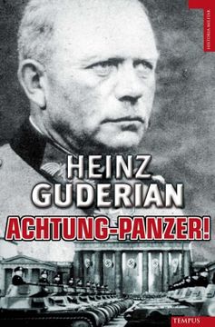 portada Achtung-Panzer!: El Desarrollo de los Blindados, su Tactica de Combate y Sus Posibilidades Operativas