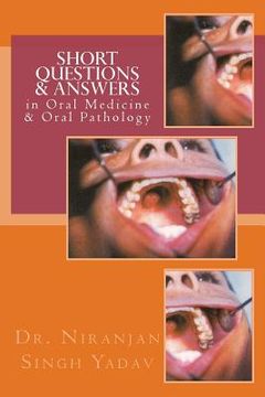 portada Short Questions & Answers in Oral Medicine & Oral Pathology: Short Questions form the basis in Assessment of Knowledge in VIVA and Competitive Examina (en Inglés)
