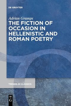 portada The Fiction of Occasion in Hellenistic and Roman Poetry (Issn, 118) [Soft Cover ] (en Inglés)