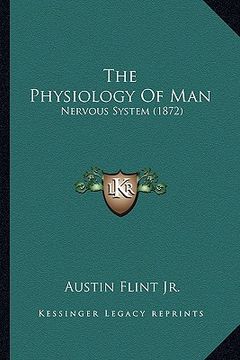 portada the physiology of man: nervous system (1872) (en Inglés)