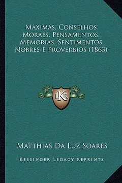 portada maximas, conselhos moraes, pensamentos, memorias, sentimentos nobres e proverbios (1863)