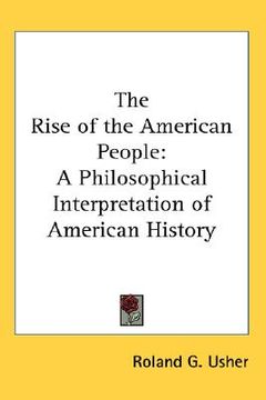 portada the rise of the american people: a philosophical interpretation of american history (en Inglés)