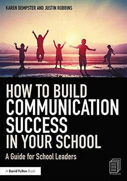 portada How to Build Communication Success in Your School: A Guide for School Leaders (en Inglés)