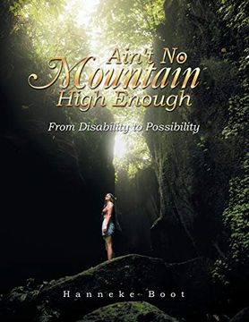 portada Ain't no Mountain High Enough: From Disability to Possibility (en Inglés)