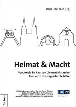 portada Heimat & Macht: Von Arnold bis Rau, von Clement bis Laschet - Eine Kurze Landesgeschichte Nrws (en Alemán)