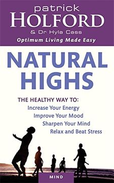 portada Natural Highs: The Healthy way to Increase Your Energy, Improve Your Mood, Sharpen Your Mind, Relax and Beat Stress (en Inglés)