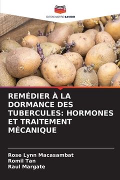 portada Remédier À La Dormance Des Tubercules: Hormones Et Traitement Mécanique (in French)