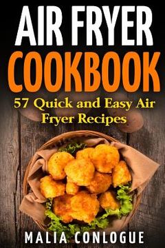 portada Air Fryer Cookbook: 57 Quick and Easy Air Fryer Recipes (en Inglés)