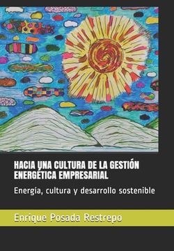 portada Hacia Una Cultura de la Gestión Energética Empresarial: Energía, cultura y desarrollo sostenible