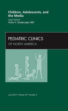 portada Children, Adolescents, and the Media, an Issue of Pediatric Clinics: Volume 59-3 (in English)