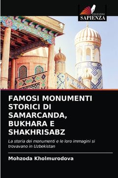 portada Famosi Monumenti Storici Di Samarcanda, Bukhara E Shakhrisabz (en Italiano)