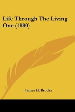 portada life through the living one (1880) (en Inglés)