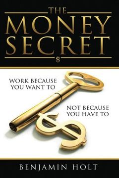portada The Money Secret: Work because you want to, not because you have to