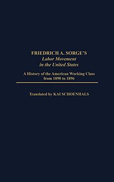 portada Friedrich a. Sorge's Labor Movement in the United States: A History of the American Working Class From 1890 to 1896 (in English)