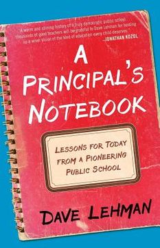 portada A Principal's Notebook: Lessons for Today from a Pioneering Public School (en Inglés)