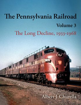 portada The Pennsylvania Railroad: The Long Decline, 1933-1968 (en Inglés)