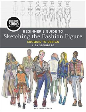 portada Beginner's Guide to Sketching the Fashion Figure: Croquis to Design - Bundle Book + Studio Access Card [With Access Code] (en Inglés)