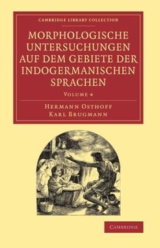 portada Morphologische Untersuchungen auf dem Gebiete der Indogermanischen Sprachen: Volume 4 (Cambridge Library Collection - Linguistics) (en Inglés)