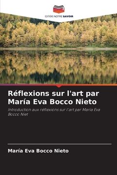 portada Réflexions sur l'art par María Eva Bocco Nieto (en Francés)