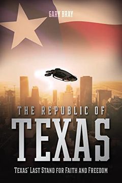 portada The Republic of Texas: Texas' Last Stand for Faith and Freedom (in English)