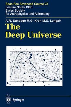 portada the deep universe: saas-fee advanced course 23. lecture notes 1993. swiss society for astrophysics and astronomy (en Inglés)