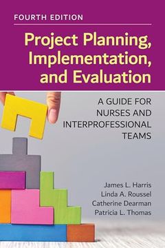 portada Project Planning, Implementation, and Evaluation: A Guide for Nurses and Interprofessional Teams
