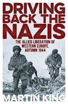portada Driving Back the Nazis: The Allied Liberation of Western Europe, Autumn 1944 