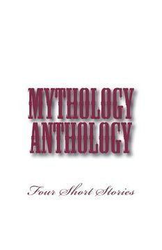 portada Mythology Anthology: Four Short Stories (en Inglés)