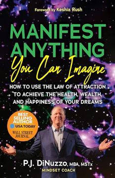 portada Manifest Anything you can Imagine: How to use the law of Attraction to Achieve the Health, Wealth, and Happiness of Your Dreams (in English)