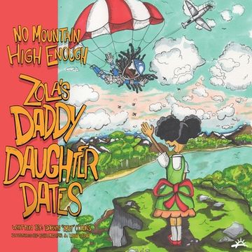 portada No Mountain High Enough: Zola's Daddy-Daughter Dates (en Inglés)