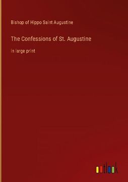 portada The Confessions of St. Augustine: in large print (en Inglés)