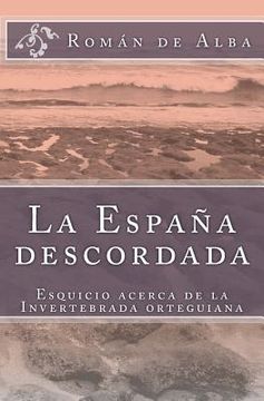 portada La España descordada: Esquicio sobre la invertebrada orteguiana