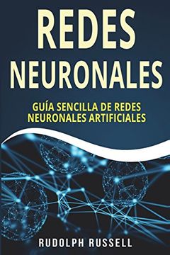 portada Redes Neuronales: Guia Sencilla de Redes Neuronales Artificiales (Neural Networks in Spanish