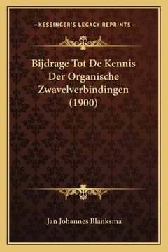 portada Bijdrage Tot De Kennis Der Organische Zwavelverbindingen (1900)