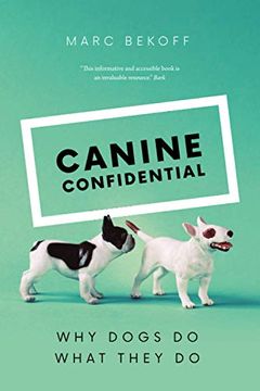 portada Canine Confidential: Why Dogs do What They do 