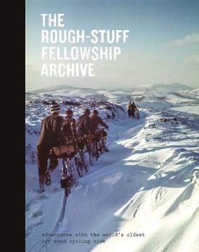 portada The Rough-Stuff Fellowship Archive: Adventures With the World's Oldest Off-Road Cycling Club (en Inglés)
